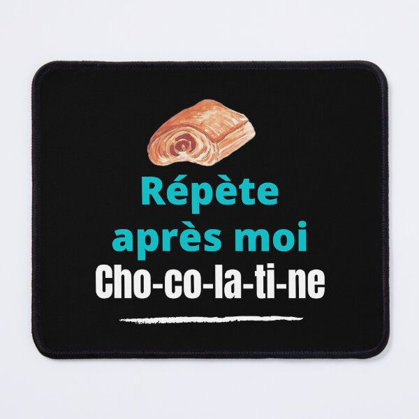 Item preview, Repeat after me chocolatine humor South of France designed and sold by Jenmag.