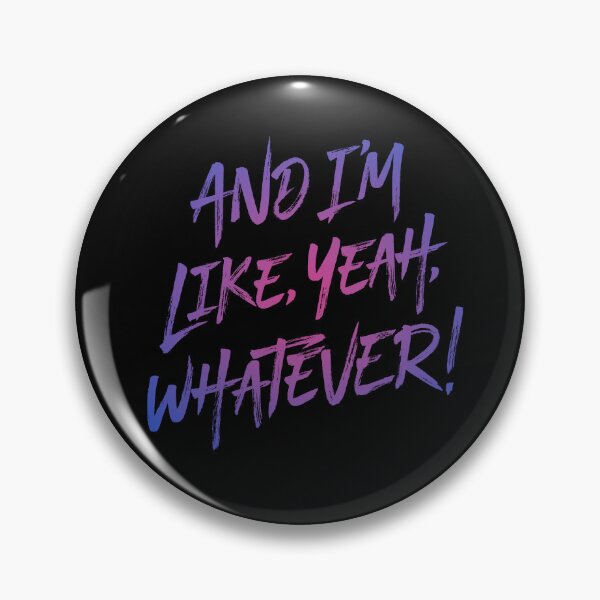 Item preview, And I'm like, yeah, whatever! v.2 designed and sold by x1brett.