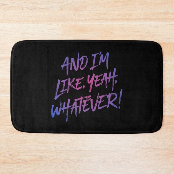 Item preview, And I'm like, yeah, whatever! v.2 designed and sold by x1brett.
