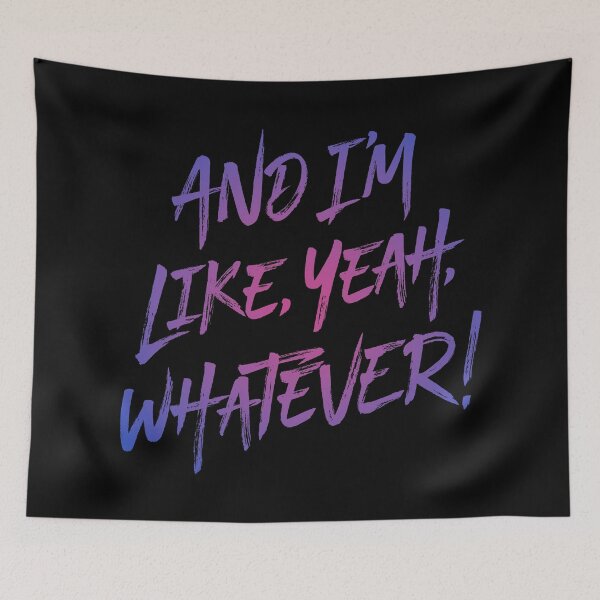 Item preview, And I'm like, yeah, whatever! v.2 designed and sold by x1brett.