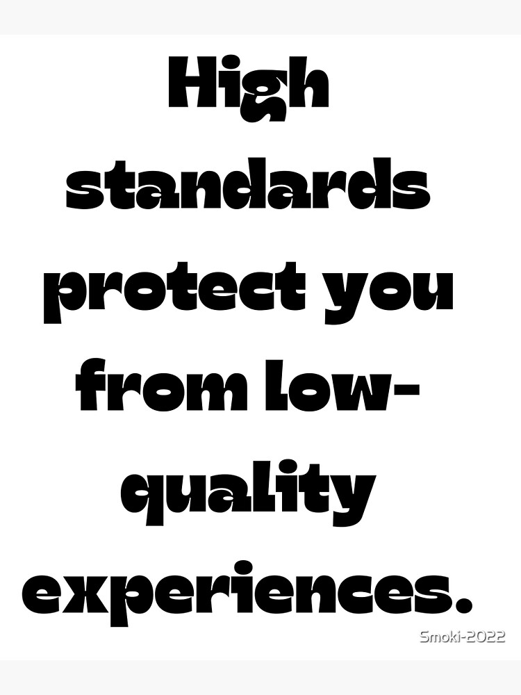 high-standards-protect-you-from-low-quality-experiences-poster-for