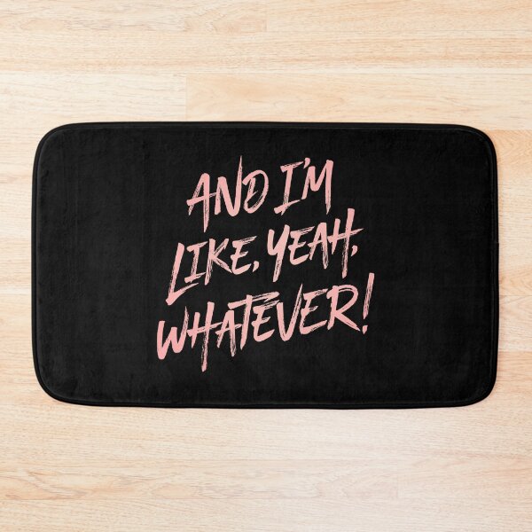 Item preview, And I'm like, yeah, whatever! v.3 designed and sold by x1brett.