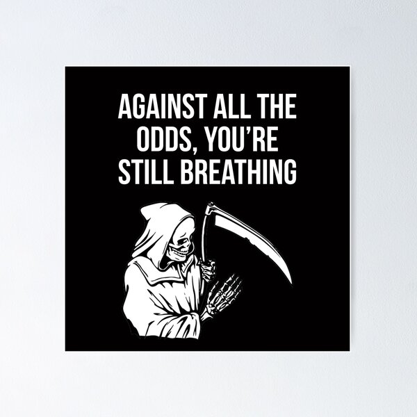 Against all odds -Three word motivational quote Poster for Sale by