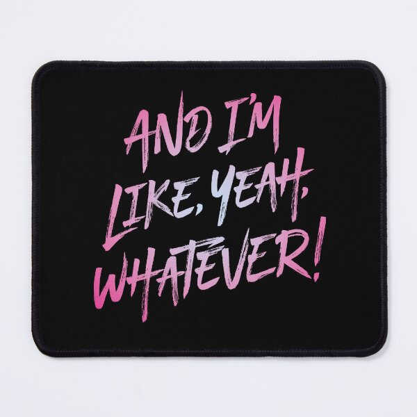 Item preview, And I'm like, yeah, whatever! v.4 designed and sold by x1brett.