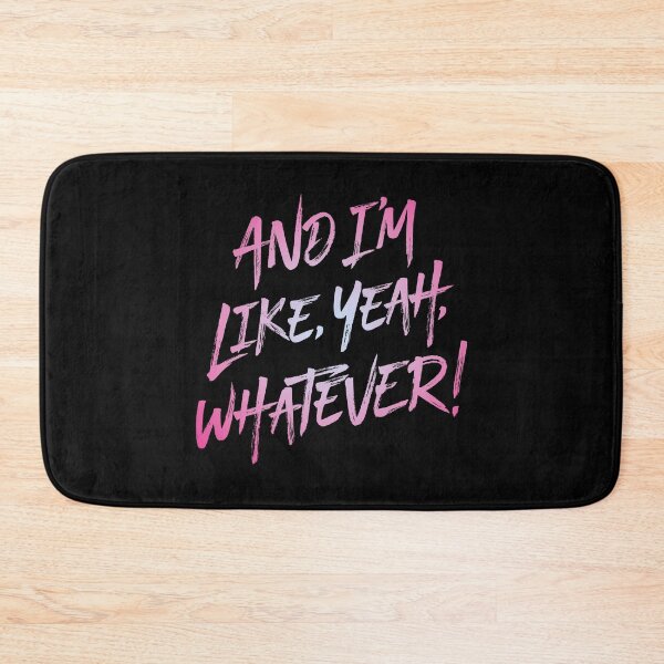 Item preview, And I'm like, yeah, whatever! v.4 designed and sold by x1brett.