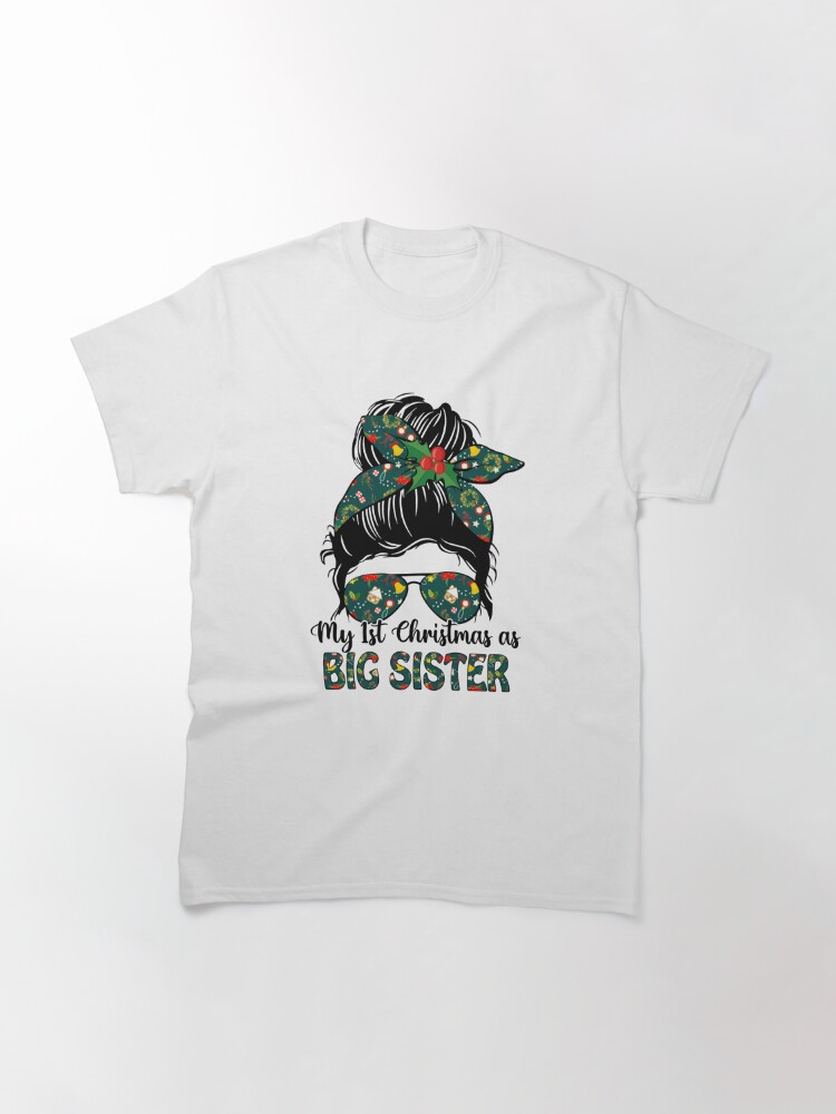 Discover My 1st First Christmas As Big Sister New Parents Messy Bun Xmas T-Shirt
