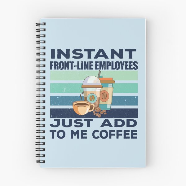 Item preview, Instant front line employees just add to me coffee, dark text, funny front line employees joke, quote, funny job title profession, coffee and job title designed and sold by SGS-.