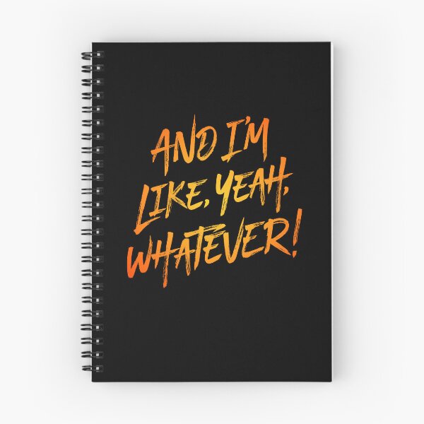 Item preview, And I'm like, yeah, whatever! v.6 designed and sold by x1brett.