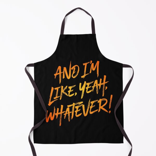 Item preview, And I'm like, yeah, whatever! v.6 designed and sold by x1brett.