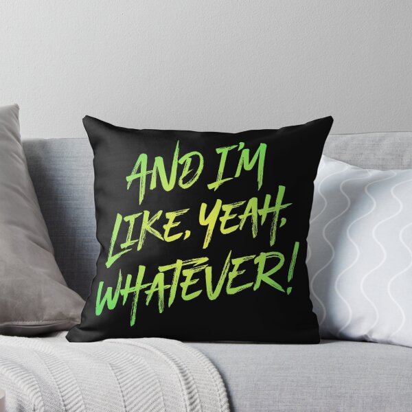 Item preview, And I'm like, yeah, whatever! v.7 designed and sold by x1brett.