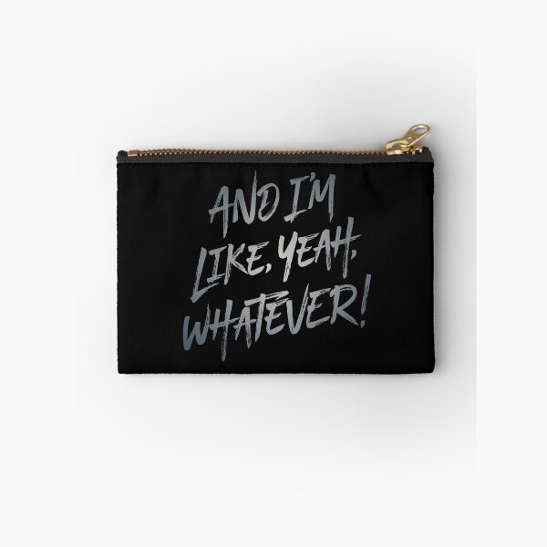 Item preview, And I'm like, yeah, whatever! v.8 designed and sold by x1brett.