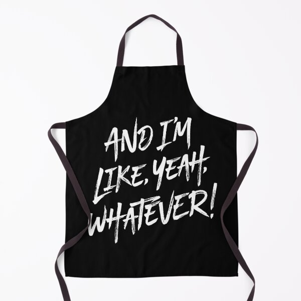 Item preview, And I'm like, yeah, whatever! v.9 designed and sold by x1brett.