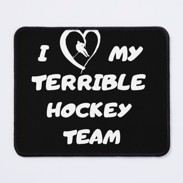 Item preview, I Love My Terrible Hockey Team designed and sold by The Shark Designer.