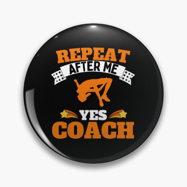 Item preview, Repeat After Me Yes Coach High Jump - Orange White - Funny Sports designed and sold by GymWearDepot.