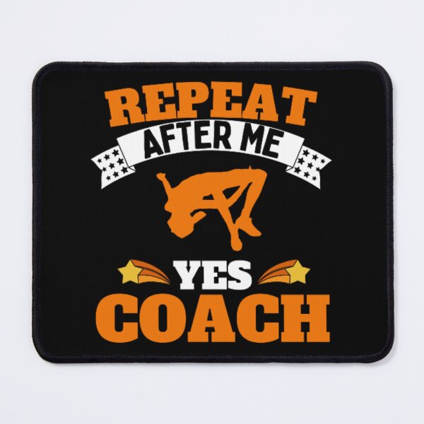 Item preview, Repeat After Me Yes Coach High Jump - Orange White - Funny Sports designed and sold by GymWearDepot.