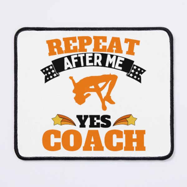 Item preview, Repeat After Me Yes Coach High Jump - Orange Black - Funny Sports designed and sold by GymWearDepot.