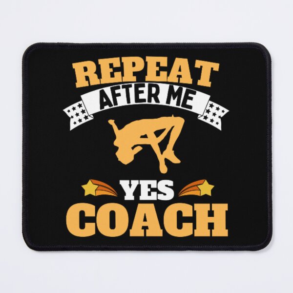 Item preview, Repeat After Me Yes Coach High Jump - Yellow White - Funny Sports designed and sold by GymWearDepot.