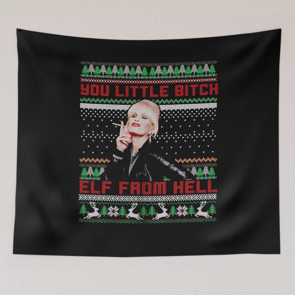 Item preview, Absolutely Fabulous You Little Bitch Elf From Hell Ugly Christmas Sweater Absolutely Fabulous Lovers Movie designed and sold by roritahamzeei.
