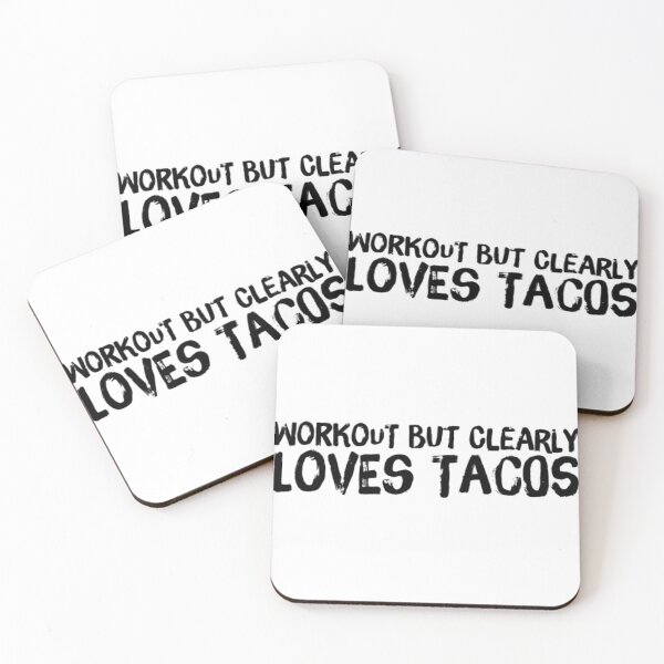 Item preview, Workout but clearly loves tacos designed and sold by The  Lifers.