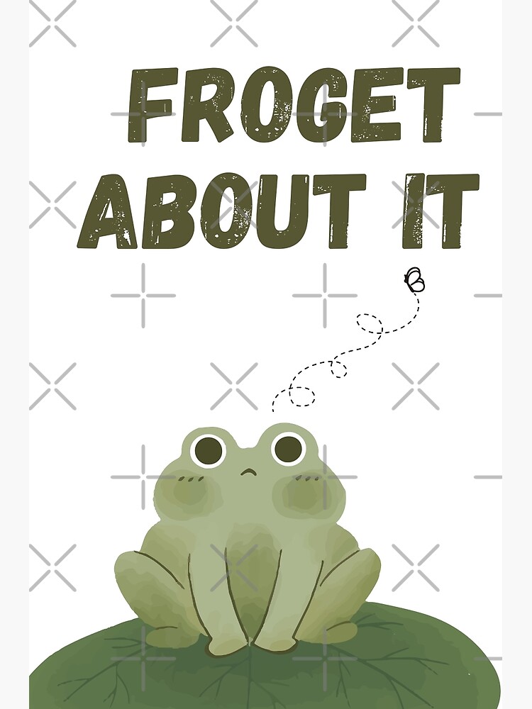 Froget about it Premium Matte Vertical Poster sold by Butch Matl | SKU ...