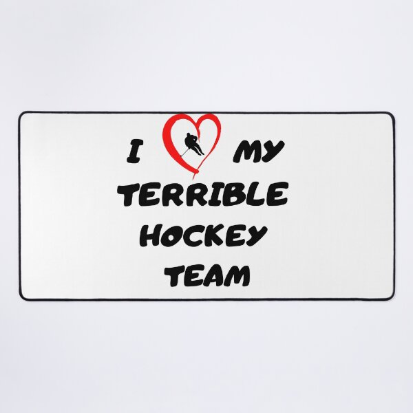 Item preview, I Love My Terrible Hockey Team  designed and sold by The Shark  Designer.