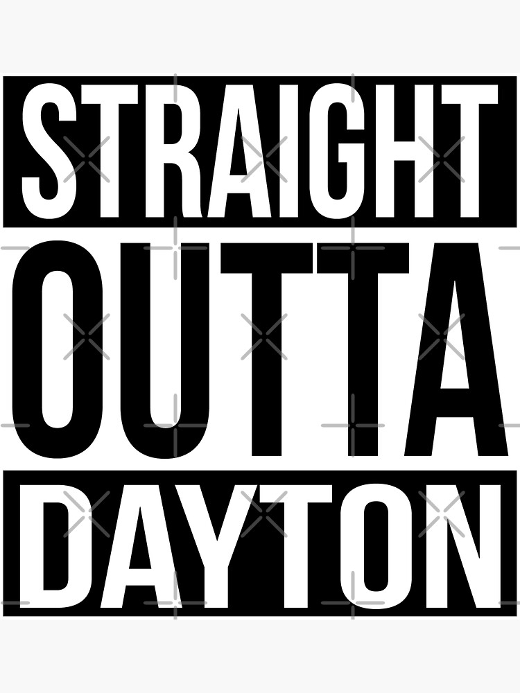 Straight Outta Dayton by heeheetees