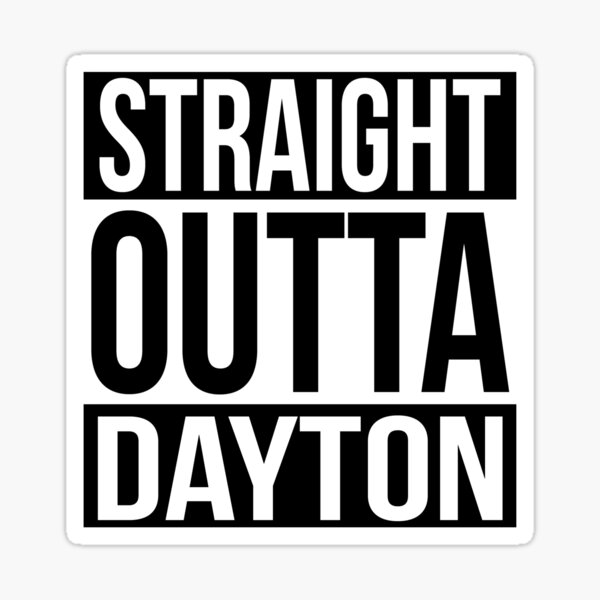 Straight Outta Dayton Sticker