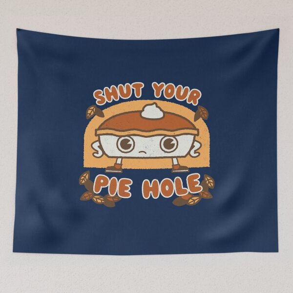 Item preview, Shut your Pie Hole - Funny Saying Thanksgiving Fall Holidays Kawaii  designed and sold by WeirdPunderful.