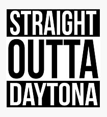 Straight Outta Daytona Photographic Print