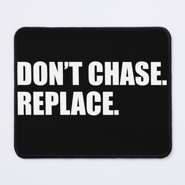 Item preview, Don't Chase. Replace.  designed and sold by KINGDIONI.