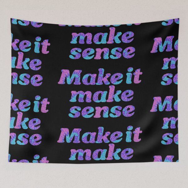 Item preview, Make it make sense glitter tie dye design designed and sold by ItsMemeMachine.