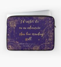 "I'd rather die on an adventure than live standing still" Quote Design Laptop Sleeve