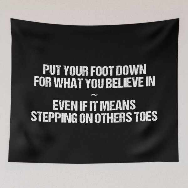 Item preview, PUT YOUR FOOT DOWN FOR WHAT YOU BELIEVE IN ! designed and sold by fullyballed.