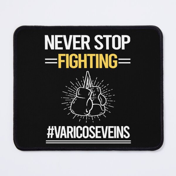 Item preview, Never Stop Fighting With Varicose Veins designed and sold by StoreHornedFace.