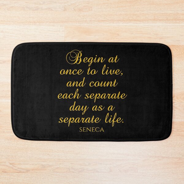 Item preview, Begin At Once To Live And Count Each Separate Day As A Separate Life - Seneca Quote designed and sold by PhiloJourney.