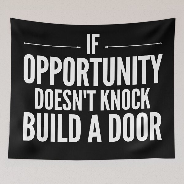 Item preview, If Opportunity Doesn't Knock, Build A Door. designed and sold by KingsManKind.