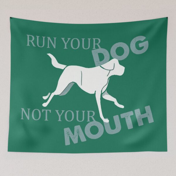 Item preview, Run  your DOG, not your MOUTH designed and sold by ODINDISA.