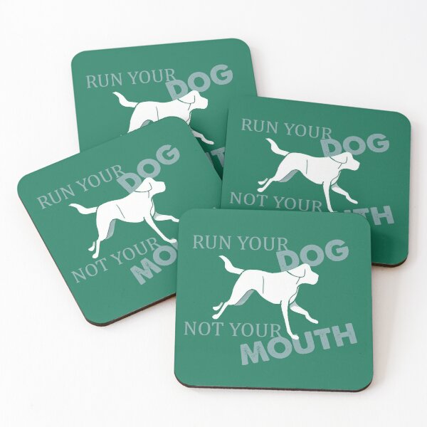 Item preview, Run  your DOG, not your MOUTH designed and sold by ODINDISA.