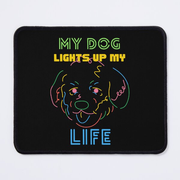 Item preview, My Dog Lights Up My Life designed and sold by McThingummy.