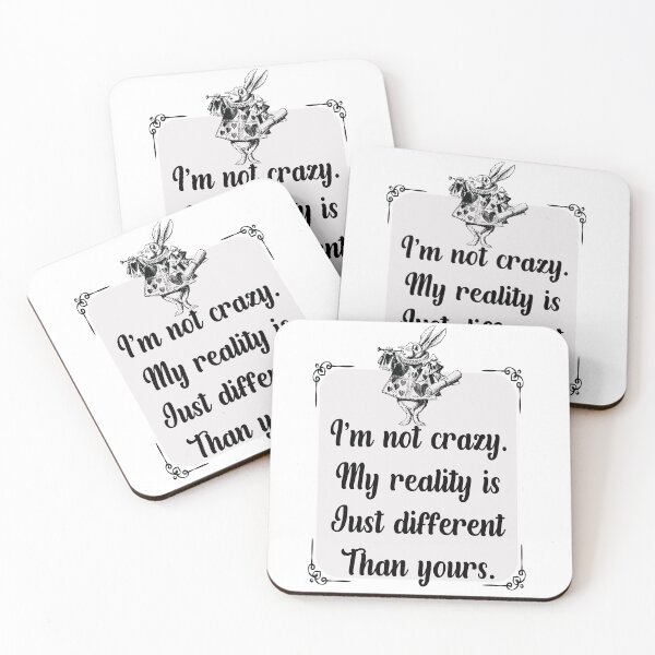 Item preview, White Rabbit- I'm not crazy. My Reality is just different than yours.  designed and sold by TaraGbear.