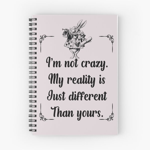 Item preview, White Rabbit- I'm not crazy. My Reality is just different than yours.  designed and sold by TaraGbear.