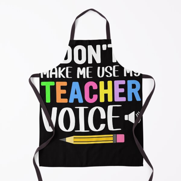 Item preview, Don't Make Me Use My Teacher Voice Perfect Gift Idea for Men / Women Teacher designed and sold by mohmmed22.