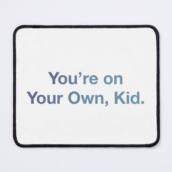 Item preview, You're on Your Own Kid designed and sold by Leonora's Market.