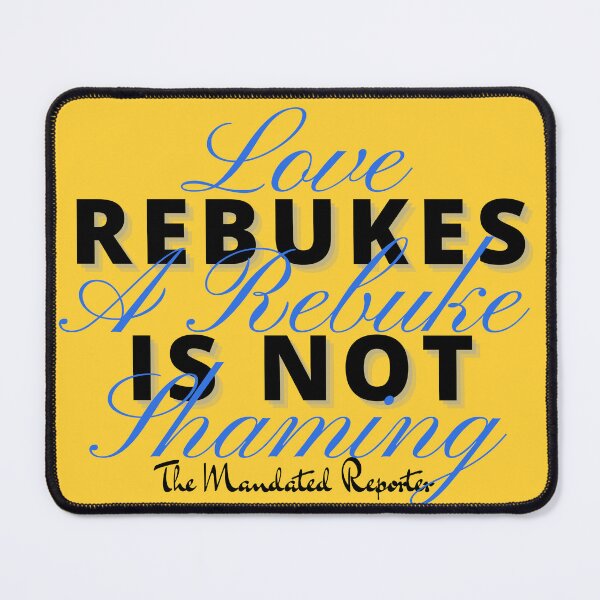 Item preview, Love Rebukes. A Rebuke is Not Shaming. - Canary designed and sold by TheReporter1.