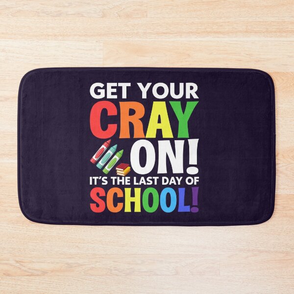 Item preview, Get Your Cray On It's The Last Day Of School Teacher  designed and sold by mohmmed22.