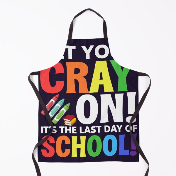 Item preview, Get Your Cray On It's The Last Day Of School Teacher  designed and sold by mohmmed22.