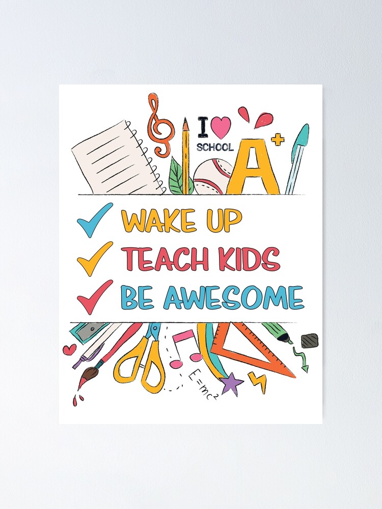 Alternate view of Wake up, Teach Kids, Be Awesome Poster