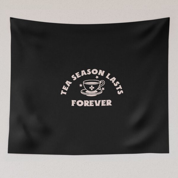 Item preview, Tea Season Lasts Forever designed and sold by Salimah Haji.