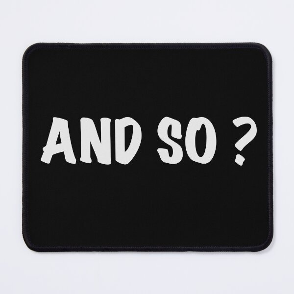 Item preview, And so? designed and sold by agacha.