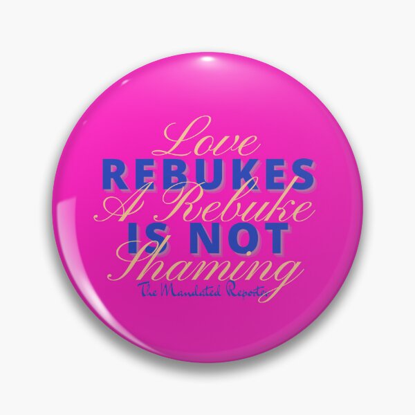 Item preview, Love Rebukes. A Rebuke is Not Shaming. - Magenta designed and sold by TheReporter1.